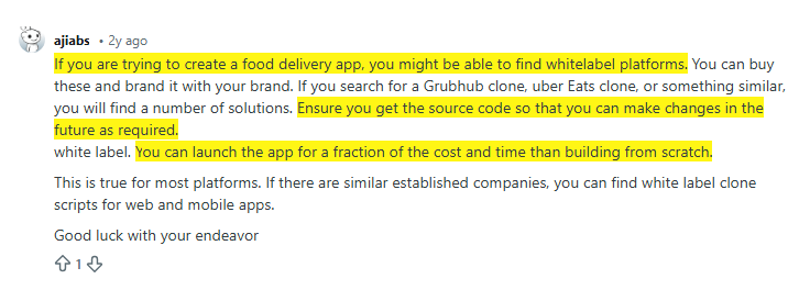 An expert on Reddit says to buy food delivery app clones from white-label platforms instead of developing one from scratch. This will save you time and money.